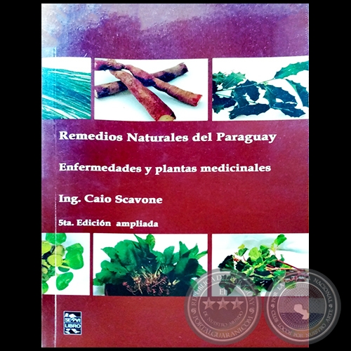 REMEDIOS NATURALES DEL PARAGUAY - 5ta. Edicin Ampliada - Autor: CAIO SCAVONNE